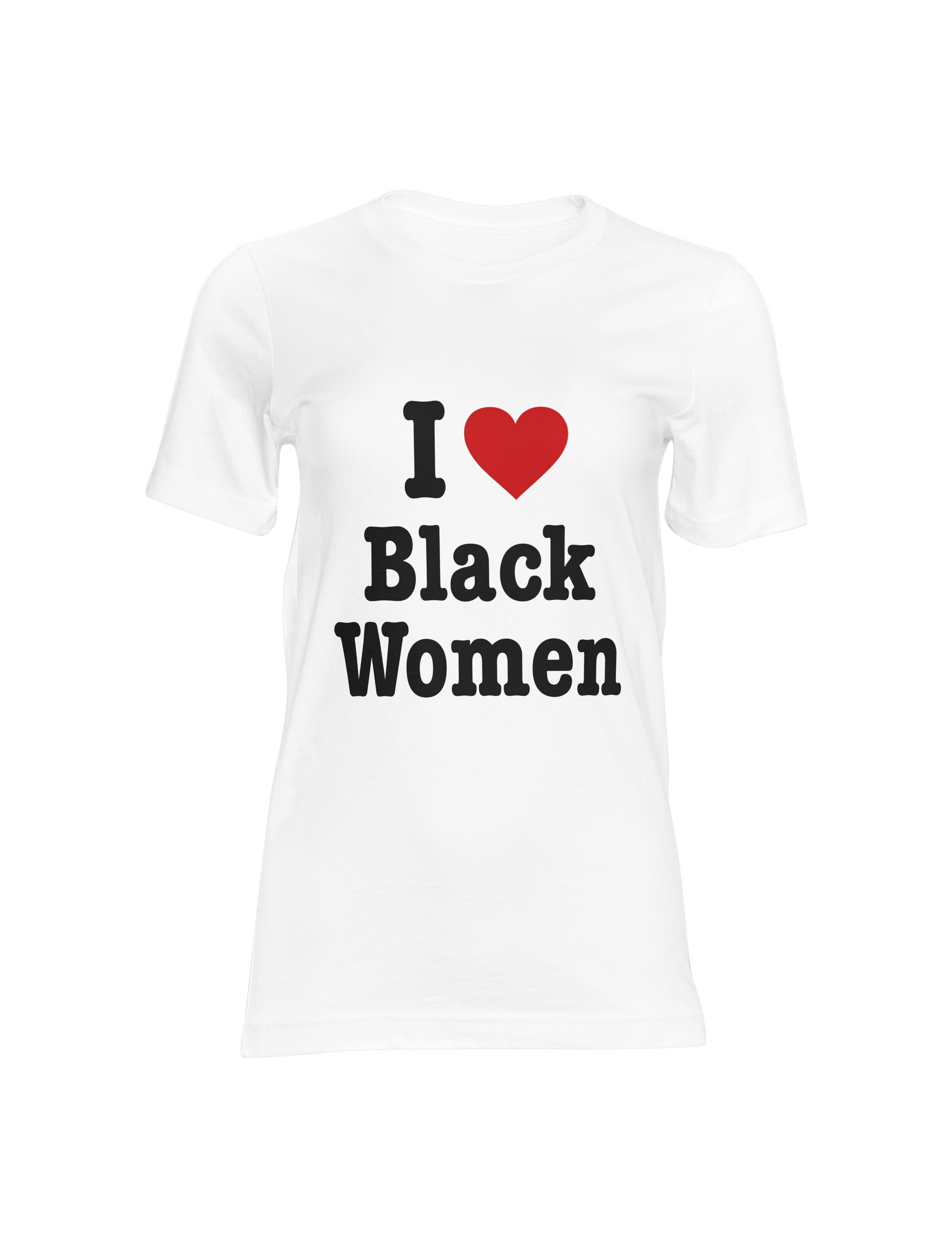 White t-shirt with 'I ❤️ Black Women' text on a white background